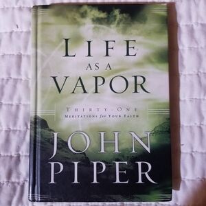 Life as a Vapor by John Piper Christian Daily Devotional - Read Description